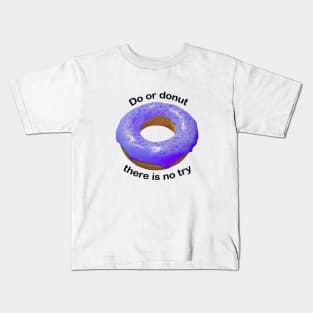 Do or donut there is no try purple Kids T-Shirt